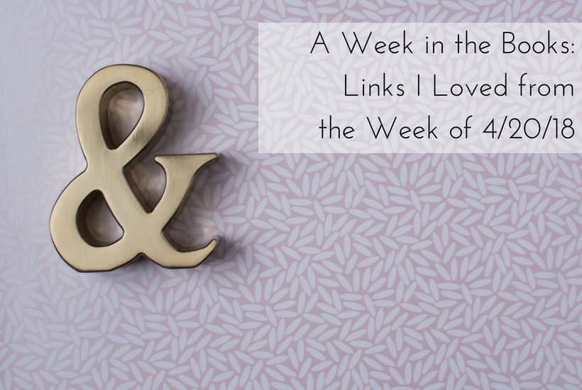 A Week in the Books  – Links from the Week of 4/20/18