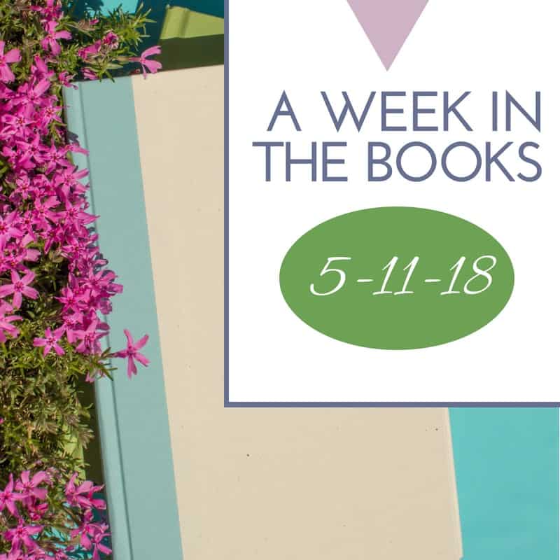 A Week in the Books – Links I Loved the Week of 5/11/18