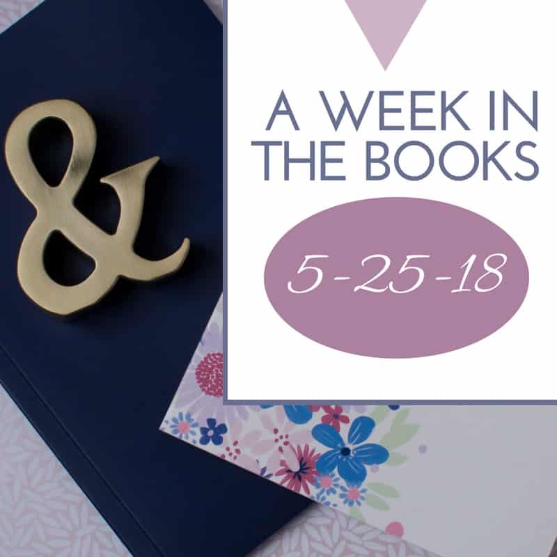 A Week in the Books: Links I Loved the Week of 5/25/18