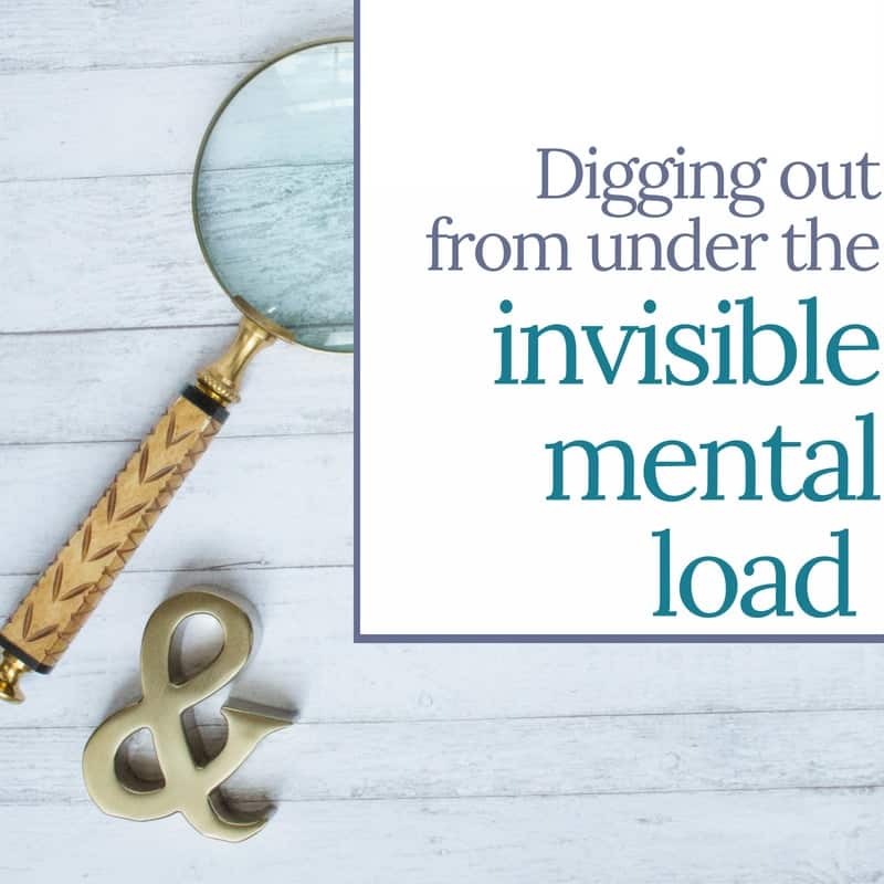 Digging Out from Under the Mental Load