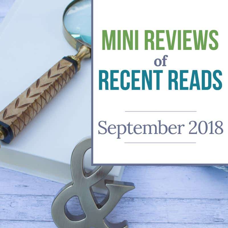 Mini-Reviews of Recent Reads: September 2018