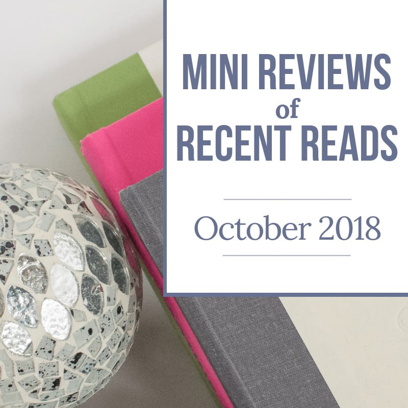 Mini Reviews of Recent Reads: October 2018