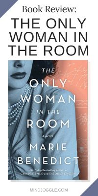 Book Review of The Only Woman in the Room by Marie Benedict - Mind Joggle