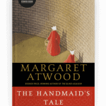 The Handmaid's Tale by Margaret Atwood