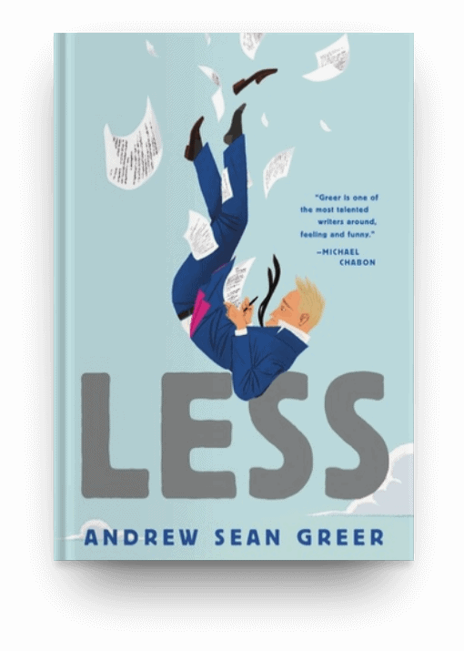 Less by Arthur Sean Greer, a book about a man facing his own aging that will help you start a reading habit.