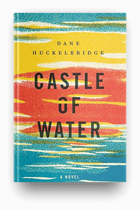 Castle of Water: A Novel