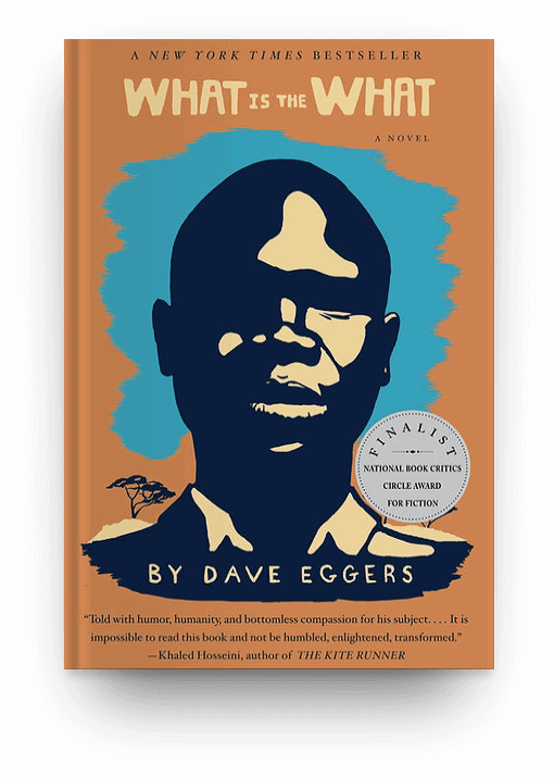 What Is the What by Dave Eggers