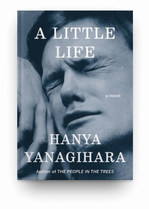 9 Intriguing Facts About A Little Life - Hanya Yanagihara 