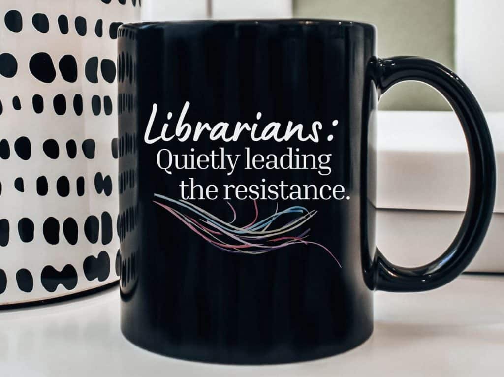 Librarians Quietly Leading the Resistance Mug