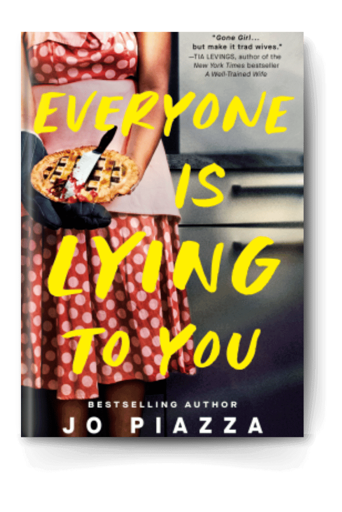 Everyone Is Lying to You by Jo Piazza