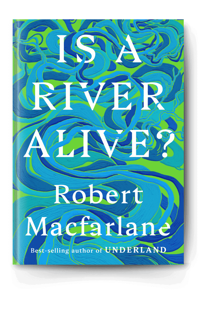 Is a River Alive by Robert Macfarland